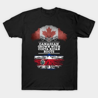 Canadian Grown With Costa Rican Roots - Gift for Costa Rican With Roots From Costa Rica T-Shirt